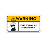 I Do Stupid Shit Car Sticker
